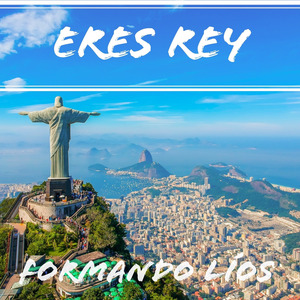 Eres Rey
