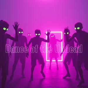 Dance of the Undead