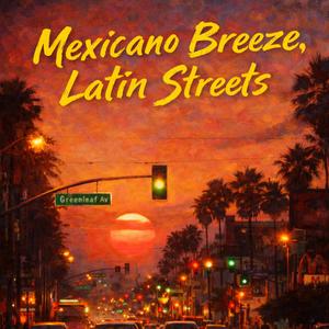 Mexicano Breeze, Latin Streets