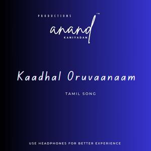 Kaadhal Oruvaanaam | Tamil Song