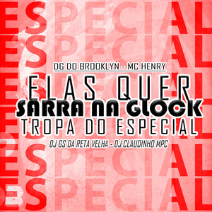 Elas Quer Sarra na Glock X Tropa do Especial