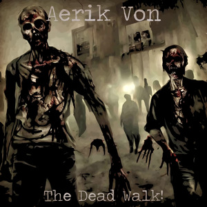 The Dead Walk!