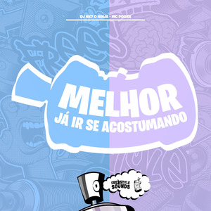 Melhor Já Ir Se Acostumando