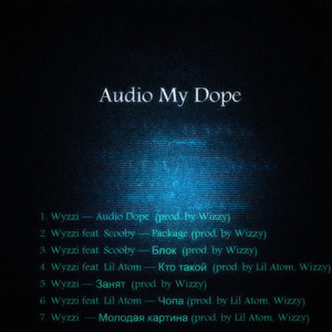 Audio Dope (Prod. by Wizzy)