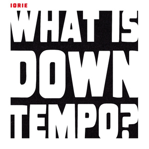 What Is Downtempo?