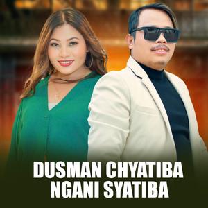 Dusman Chyatiba Ngani Syatiba (feat. Sumina Lo)