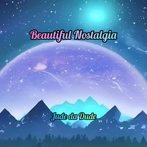 Beautiful Nostalgia