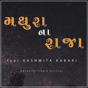 MATHURA NA RAJA (feat. Rashmita Rabari)