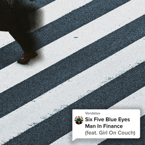Six Five Blue Eyes Man In Finance (feat. Girl On Couch)
