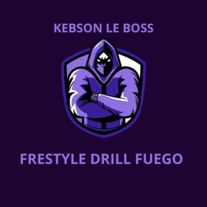 KEBSON LE BOSS FRESTYLE FUEGO DRILL