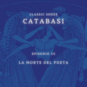 Catabasi (Episodio 3) [La morte del poeta]