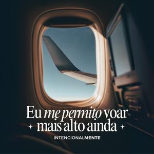 Eu me permito voar mais alto ainda