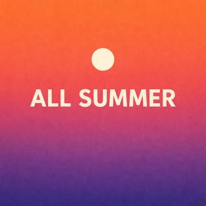 ALL SUMMER