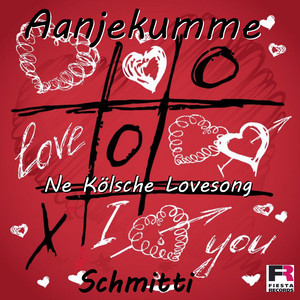 Aanjekumme (Ne Kölsche Lovesong)