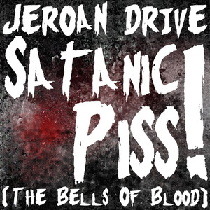 Satanic Piss! (The Bells of Blood)