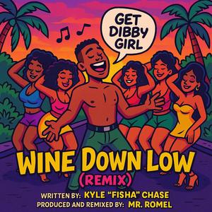 WINE DOWN LOW (REMIX)