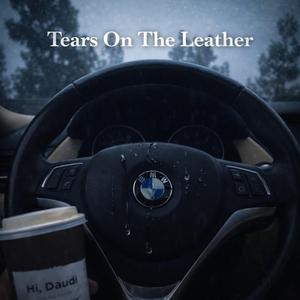 Tears On The Leather
