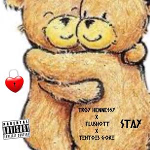 Stay (feat. Flushott & TenToes Gore)