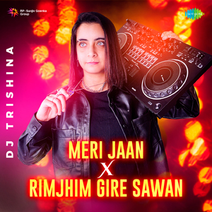 Meri Jaan X Rimjhim Gire Sawan
