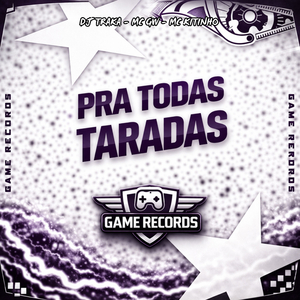 PRA TODAS TARADAS