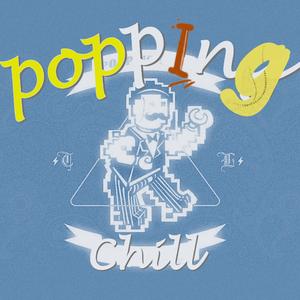 “POPPING CHILL” (Prod. by SAXON)
