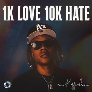 1K LOVE 10K HATE