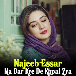 Ma Dar Kre De Khpal Zra