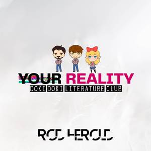 Your Reality (From "Doki Doki Literature Club")