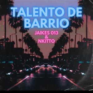 TALENTO DE BARRIO (feat. Nkitto)