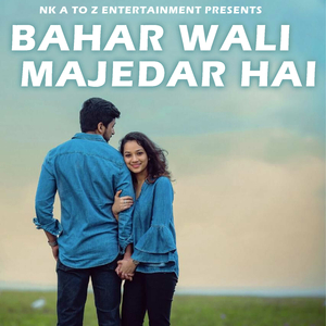 Bahar Wali Majedar Hai