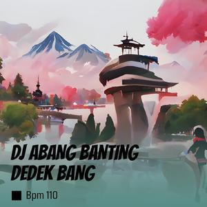 Dj Abang Banting Dedek Bang