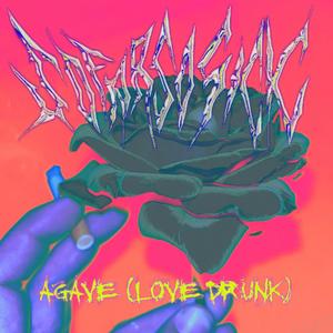 Agave (LOVE DRUNK)