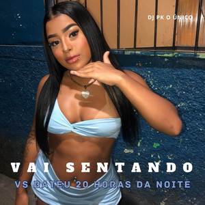 Vai Sentando Vs Bateu 20 Horas da Noite