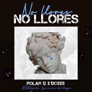 No llores