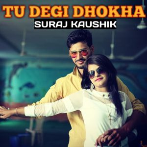 Tu Degi Dhokha