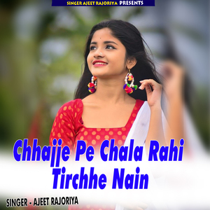 Chhajje Pe Chala Rahi Tirchhe Nain