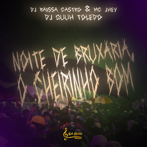 NOITE DE BRUXARIA, O CHEIRINHO BOM