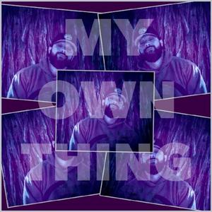 My Own Thing