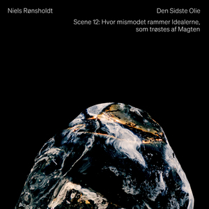 Scene 12:Hvor mismodet rammer Idealerne, som trøstes af Magten