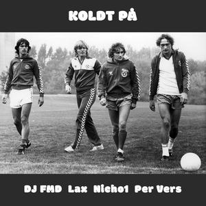 Koldt På (feat. Per Vers, Lax & Nicho1)