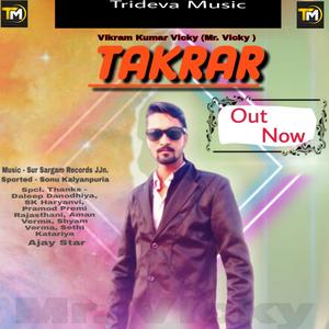Takrar (haryanvi dj Song)