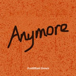 Anymore