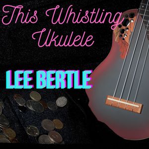 This Whistling Ukulele