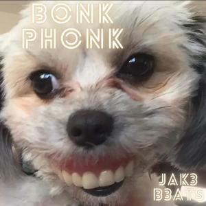 Bonk Phonk (feat. Freekaleakmonic, JoeyFard17, xX1David1Xx, Fingledingygrenk, thediggy, B-Rex, Jay dugs & XXLasso) (feat. Freekaleakmonic, JoeyFard17, xX1David1Xx, Fingledingygrenk, thediggy, B-Rex, Jay dugs & XXLasso)