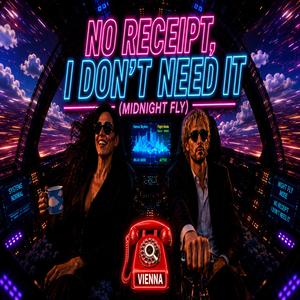 No Receipt, I Don’t Need It (MIDNIGHT FLY)