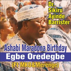 Ashabi Maradona Birthday Egbe Oredegbe (Ft MKO&Merenge) 1993