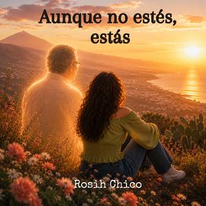Aunque no estés, estás