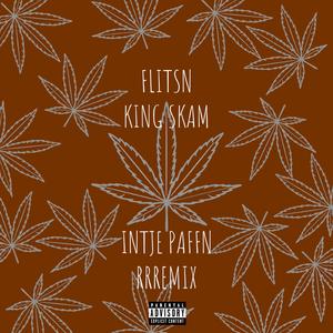 Intje Paffn (feat. King Skam) (RRRemix)
