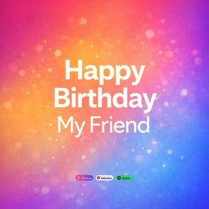 Happy Birthday My Friend