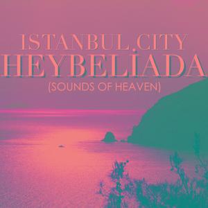 Heybeliada (Sounds of Heaven)